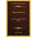 Lake And Forest: As I Have Known Them (1903) - Paperback