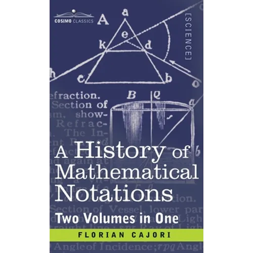 History of Mathematical Notations (Two Volume in One) - Hardcover