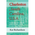 Charleston, South Carolina, U.S.A: Tour Guide, Early African American status, South Carolina Travel Guide