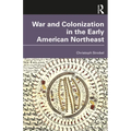 War and Colonization in the Early American Northeast