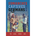 Comanches, Captives, and Germans Wilhelm Friedrich's Drawings from the Texas Frontier