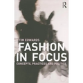 Fashion In Focus: Concepts, Practices and Politics - Paperback