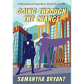 Going Through the Change: Menopausal Superheroes, Book One - Hardcover