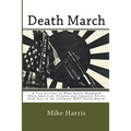 Death March: A True Account of What Really Happened When American, Filipino and Japanese Forces Took Part in the Infamous WWII Death March!