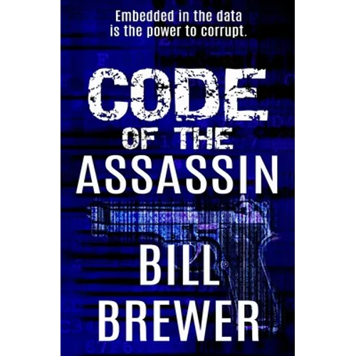 Code of the Assassin: Embedded in the data is the power to corrupt - Paperback