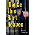 Maybe This Ain't Heaven - Paperback