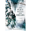The Place Beyond Her Dreams - Paperback