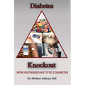 Diabetes Knockout! - Paperback