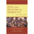 Jews and Muslims in Morocco: Their Intersecting Worlds - Paperback