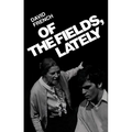 Of the Fields, Lately - Paperback