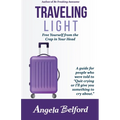 Traveling Light: Free Yourself from the Crap in Your Head - Paperback