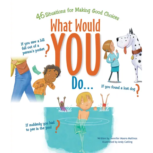 What Would You Do?: 46 Situations for Making Good Choices - Paperback