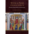 With a Pure Conscience: Christian Liberty Before the Reformation