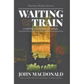 Waiting for the Train - Paperback