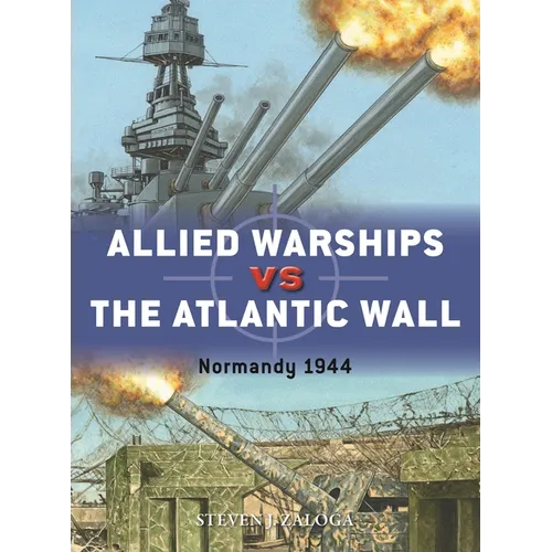 Allied Warships Vs the Atlantic Wall: Normandy 1944 - Paperback