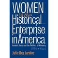 Women and the Historical Enterprise in America: Gender, Race and the Politics of Memory: Gender, Race, and the Politics of Memory, 1880-1945