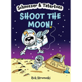 Schnozzer & Tatertoes: Shoot the Moon! - Paperback