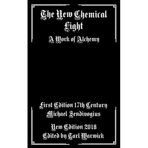 The New Chemical Light: A Text of Alchemy - Paperback