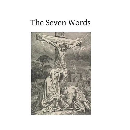 The Seven Words: Spoken by Christ on the Cross - Paperback