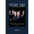 Pearl Jam: The More You Need - The Less You Get - Paperback