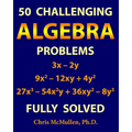 50 Challenging Algebra Problems (Fully Solved) - Paperback