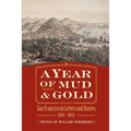 A Year of Mud and Gold: San Francisco in Letters and Diaries, 1849-1850
