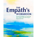 The Empath's Workbook: Practical Strategies for Nurturing Your Unique Gifts and Living an Empowered Life - Paperback