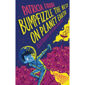 Bumpfizzle the Best on Planet Earth - Hardcover