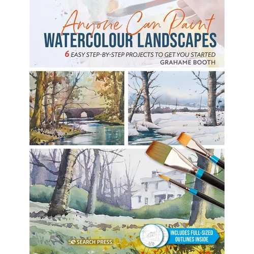 Anyone Can Paint Watercolour Landscapes: 6 Easy Step-By-Step Projects to Get You Started - Paperback