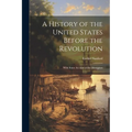 A History of the United States Before the Revolution: With Some Account of the Aborigines