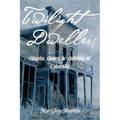 Twilight Dwellers: Ghosts, Gases, & Goblins of Colorado - Paperback