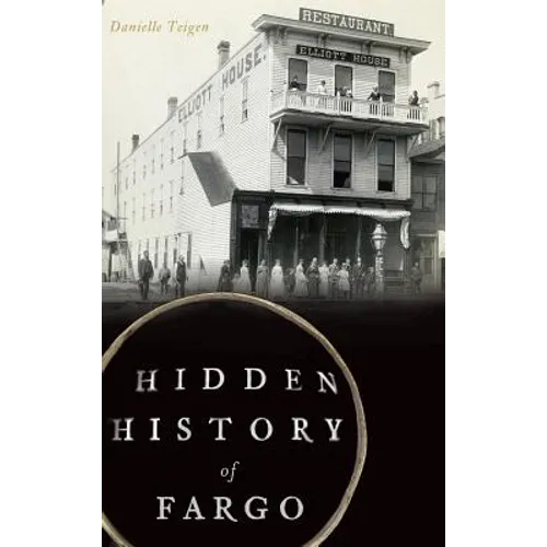 Hidden History of Fargo