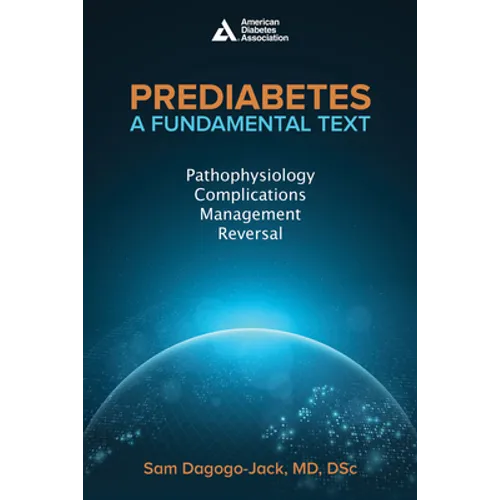 Prediabetes: A Fundamental Text: Pathophysiology, Complications, Management & Reversal - Paperback