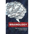 Brainology: The Curious Science of Our Minds - Paperback