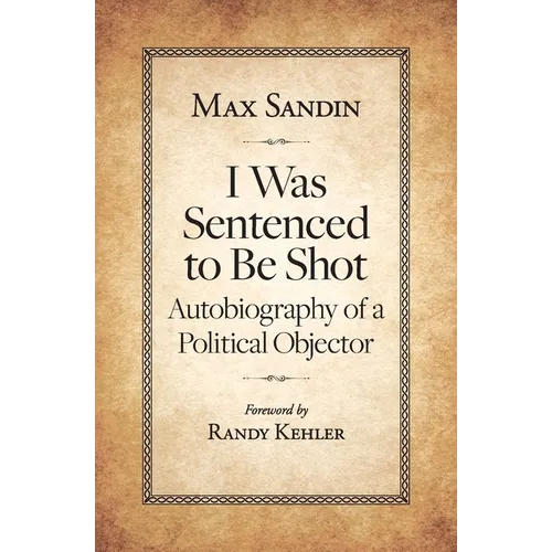 I Was Sentenced to Be Shot: Autobiography of a Political Objector