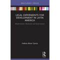 Legal Experiments for Development in Latin America: Modernization, Revolution and Social Justice