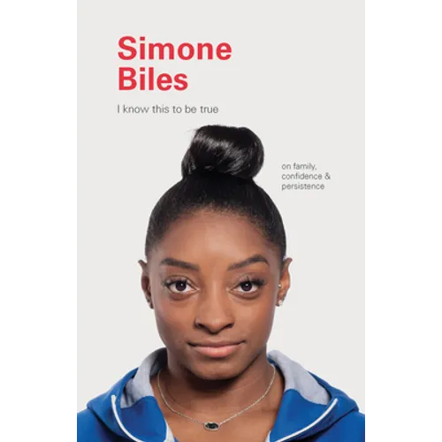 Simone Biles: On Family, Confidence, and Persistence - Hardcover