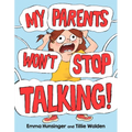 My Parents Won't Stop Talking! - Hardcover