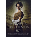 Against a Brightening Sky - Paperback