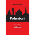 Polentoni: How and Why the North Has Been Betrayed - Paperback