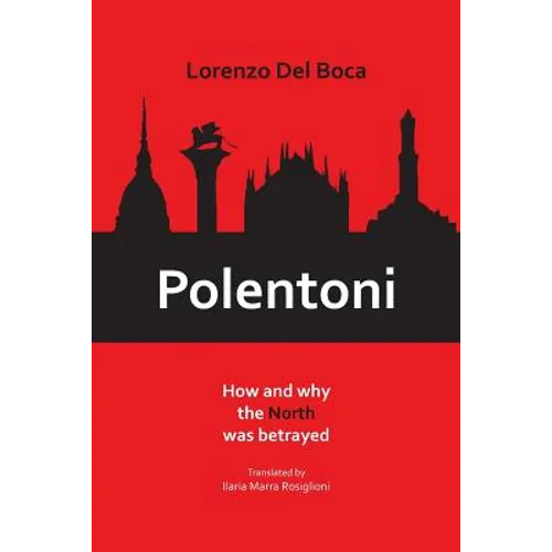 Polentoni: How and Why the North Has Been Betrayed - Paperback