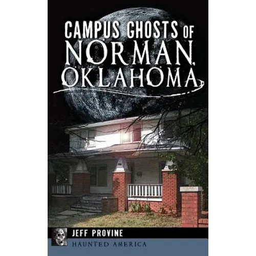 Campus Ghosts of Norman, Oklahoma