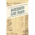 Backcountry Slave Trader: William James Smith's Enterprise, 1844-1854