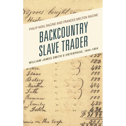 Backcountry Slave Trader: William James Smith's Enterprise, 1844-1854