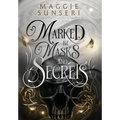Marked by Masks and Secrets - Hardcover