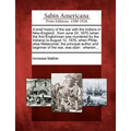 A Brief History of the War with the Indians in New-England: From June 24, 1675 (When the First Englishman Was Murdered by the Indians) to August 12, 1