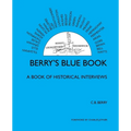 Berry's Blue Book - a Book of Historical Interviews - Paperback
