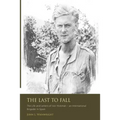 The Last to Fall.: The Life and Letters of Ivor Hickman- an International Brigade