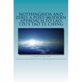 Nothingness and Zero: A Post-Modern Approach to Lao Tzu's Tao te Ching - Paperback