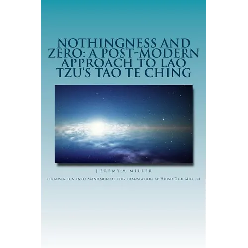 Nothingness and Zero: A Post-Modern Approach to Lao Tzu's Tao te Ching - Paperback